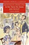 Image of the cover of So You Think You Know Jane Austen, by John Sutherland & Deirdre le Faye