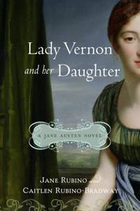 Lady Vernon and Her Daughter, by Jane Rubino & Caitlen Rubion-Bradway (2009)