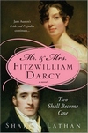 Mr. & Mrs. Fitzwilliam Darcy: Two Shall Become One, by Sharon Lathan (2009)