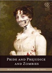 Pride and Prejudice and Zombies, by Jane Austen & Seth Grahame-Smith (2009)