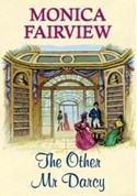 The Other Mr. Darcy, by Monica Fairview (2009) UK edition