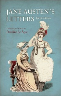 Jane Austens Letters, edited by Deirdre Le Faye, 4th Edition (2011)