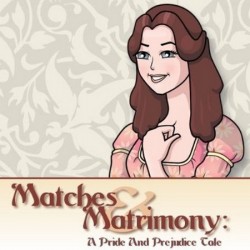 Matches & Matrimony: A Pride and Prejudice Tale (2011)