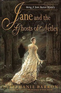 Jane and the Ghosts of Netley, Being a Jane Austen Mystery, by Stephanie Barron (2003)