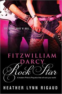 Fitzwilliam Darcy, Rock Star, by Heather Lynn Rigaud (2011)