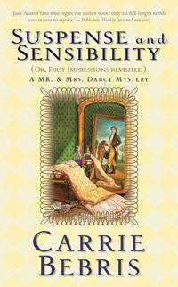 Suspense and Sensibility, by Carrie Bebris (2007)