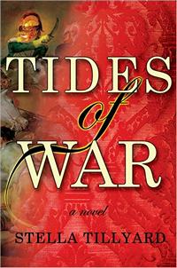 Tides of War, by Stella Tillyard (2011)