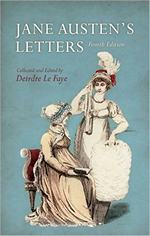 Jane Austen's Letters, Fourth Edition, collected and edited by Deirdre Le Faye (2011
