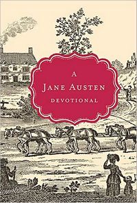 A Jane Austen Devotional, by Steffany Woolsey (2012)