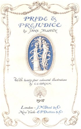 Pride and Prejudice, by Jane Austen, J. M. Dent & Co, London (1907)