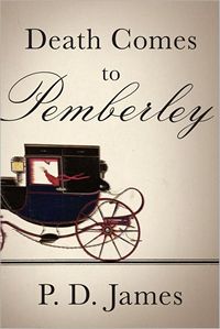 Death Comes to Pemberley, by P.D. James (2011)