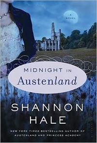 Midnight in Austenland: A Novel, by Shannon Hale (2012)