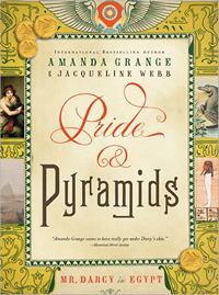 Pride & Pyramids, by Amanda Grange and Jacqueline Webb (2012)