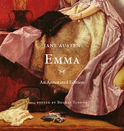 Emma: An Annotated Edition, by Jane Austen and edited by Bharat Tandon (2012