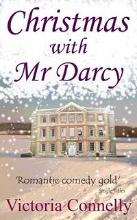 Christmas with Mr. Darcy, by Victoria Connelly (2012) 