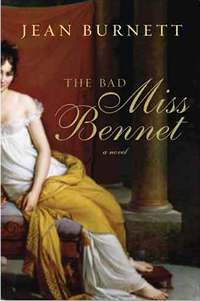 The Bad Miss Bennet: A Novel, by Jean Burnett (2012)