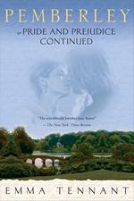 Image of the book cover of Pemberley or Pride and Prejudice Continued: by Emma Tennant © St. Martin’s Press 2006 