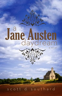 A Jane Austen Daydream by Scott D. Southard (2013)