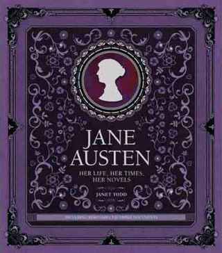 Jane Austen, Her Life, Her Times, Her Novels by Janet Todd (2013)