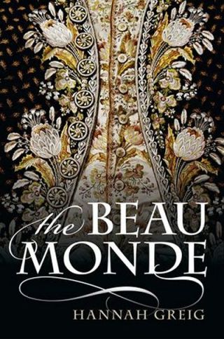 The Beau Monde by Hannah Greig (2013)