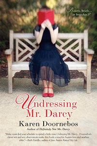Undressing Mr. Darcy by Karen Doornebos (2013)