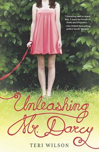 Unleashing Mr. Darcy, by Teri Wilson (2013)