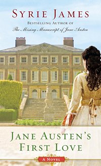 Jane Austen's First Love: A Novel, by Syrie James – A Review