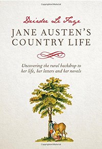 Jane Austen's Country Life, by Deirdre Le Faye (2014 )