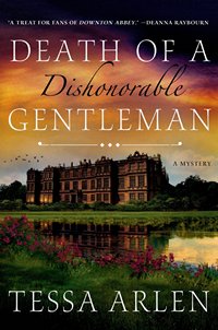 Death of a Dishonorable Gentleman by Tessa Arlen 2015 x 200