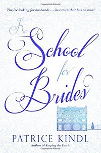 A School for Brides, by Patrice Kindl 2015