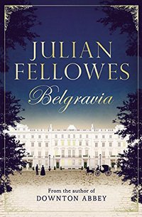 Belgravia Julian Fellowes 2016 x 200