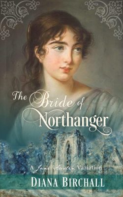 The Bride Of Northanger A Jane Austen Variation By Diana Birchall A The Bride Of Northanger A Jane Austen Variation By Diana Birchall A