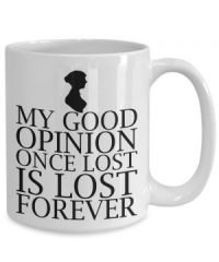 My Good Opinion Mug quoting Mr. Darcy