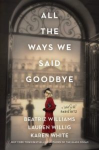 All The Ways We Said Goodbye, by Beatriz Williams, Lauren Willig, and Karen White (2020)
