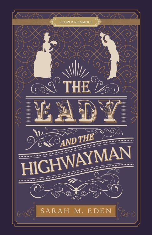 The Lady and the Highwayman by Sarah M Eden 2019