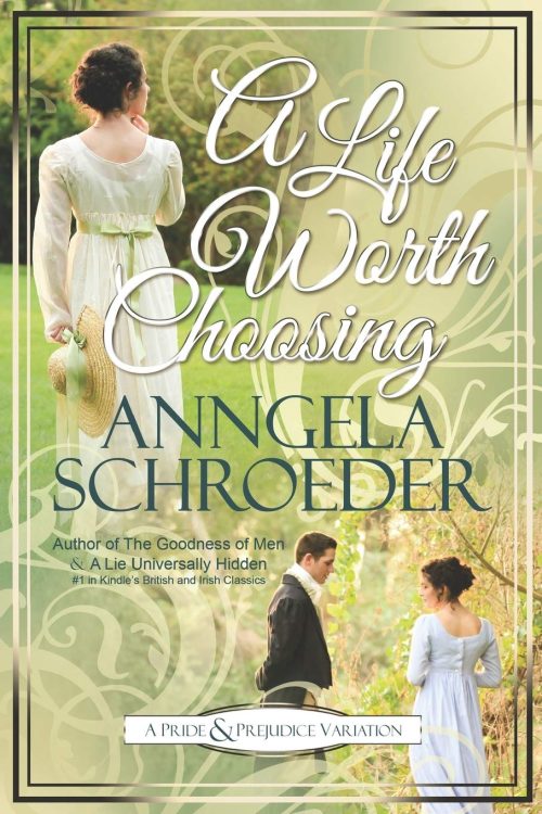 A Life Worth Choosing by Anngela Schroeder 2021